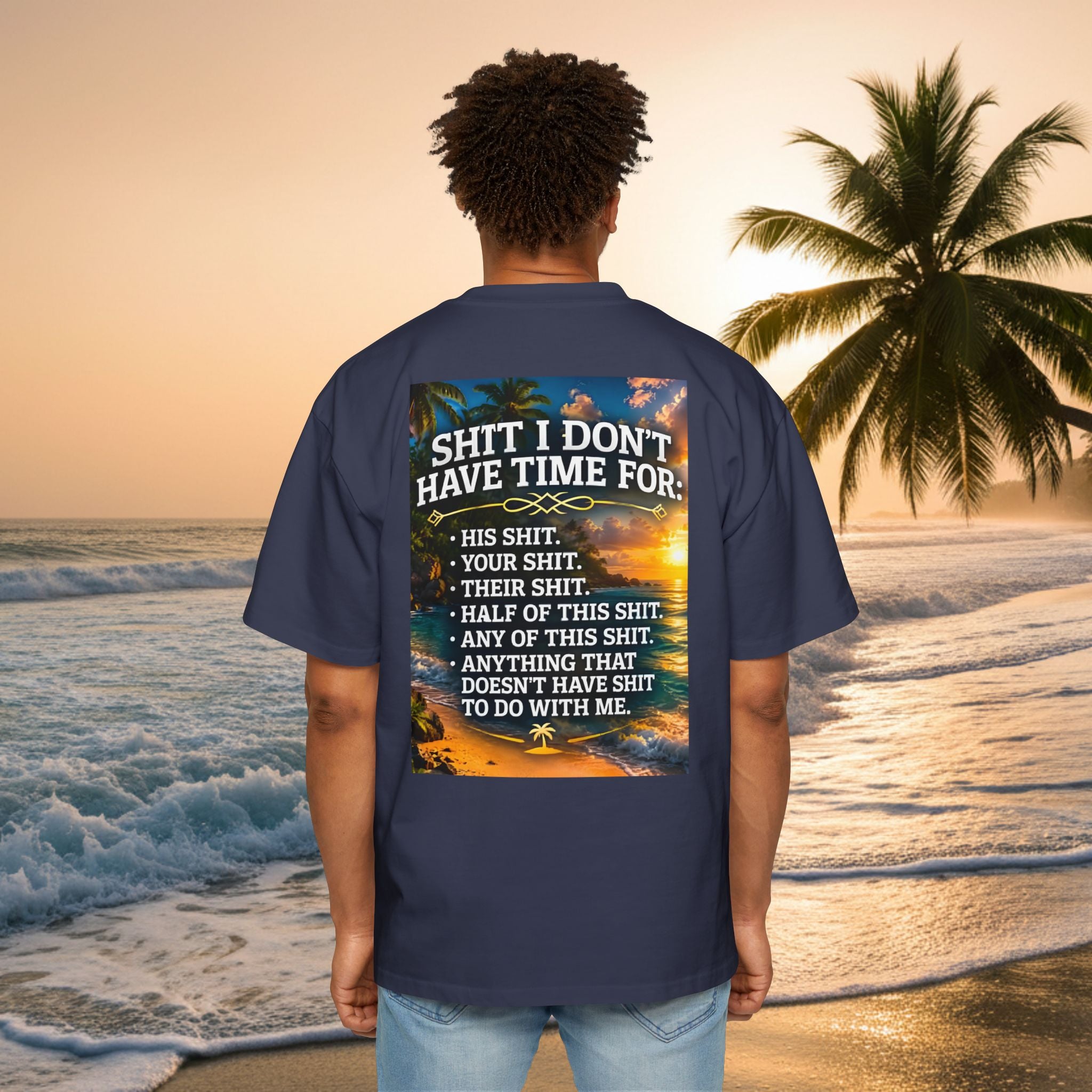 KAI-WAII Oversized Tee — "Shit I Don't Have Time For" Beach Graphic Shirt