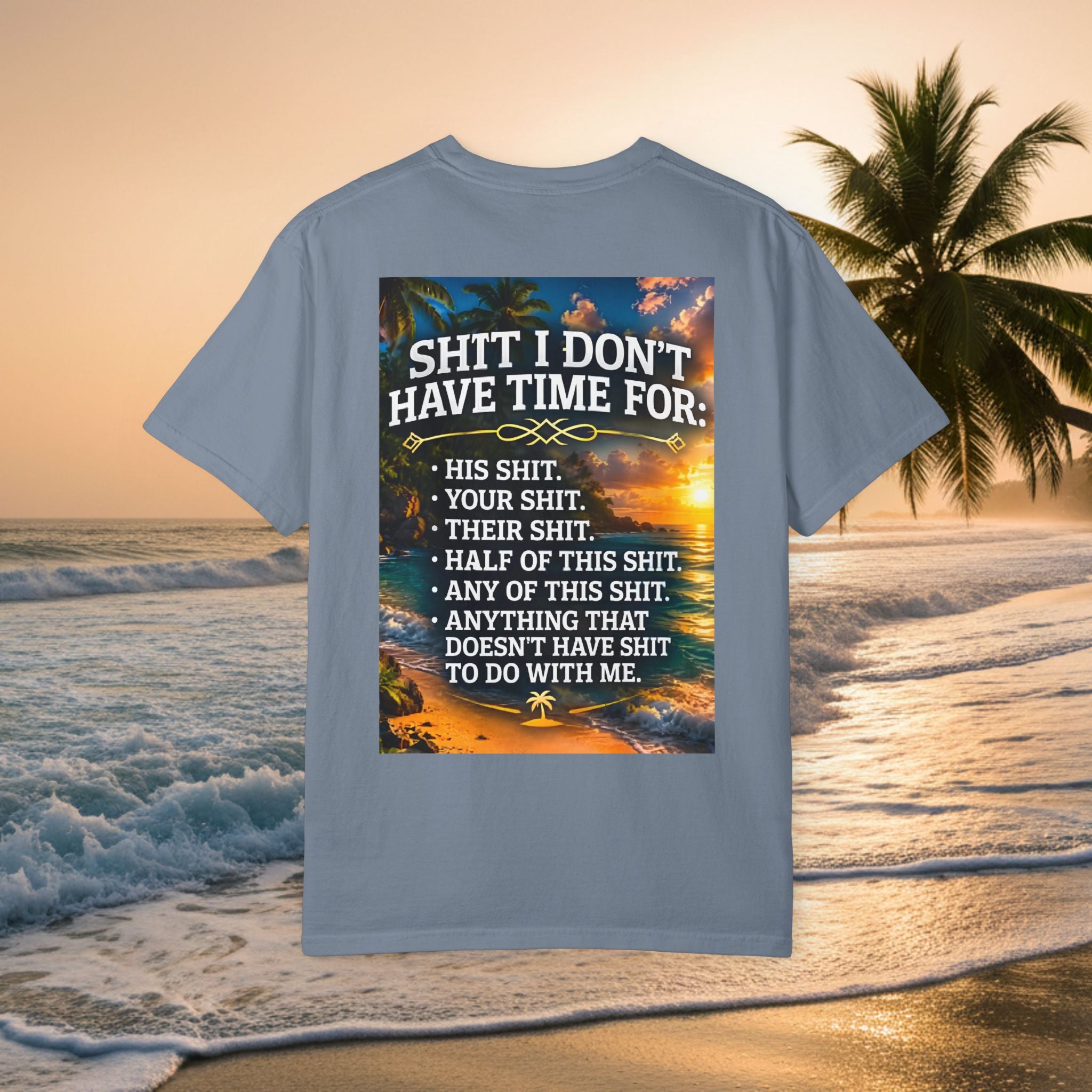 Graphic T-Shirt — "Shit I Don't Have Time For" Beach Sunset Crew Tee