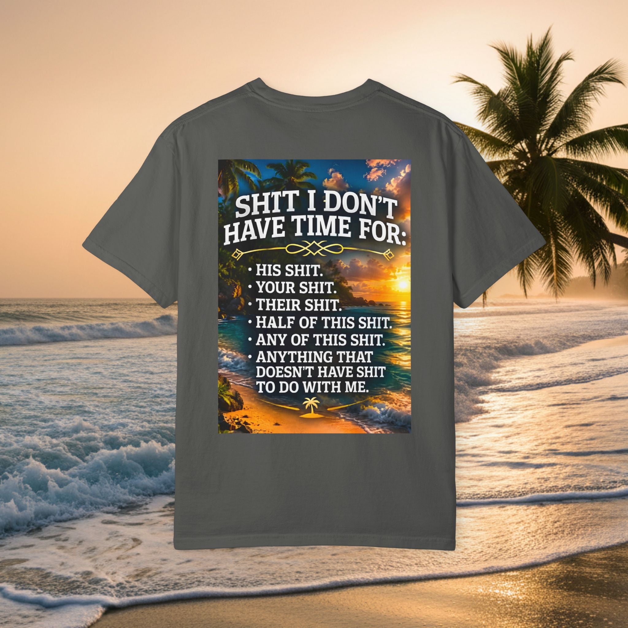 Graphic T-Shirt — "Shit I Don't Have Time For" Beach Sunset Crew Tee
