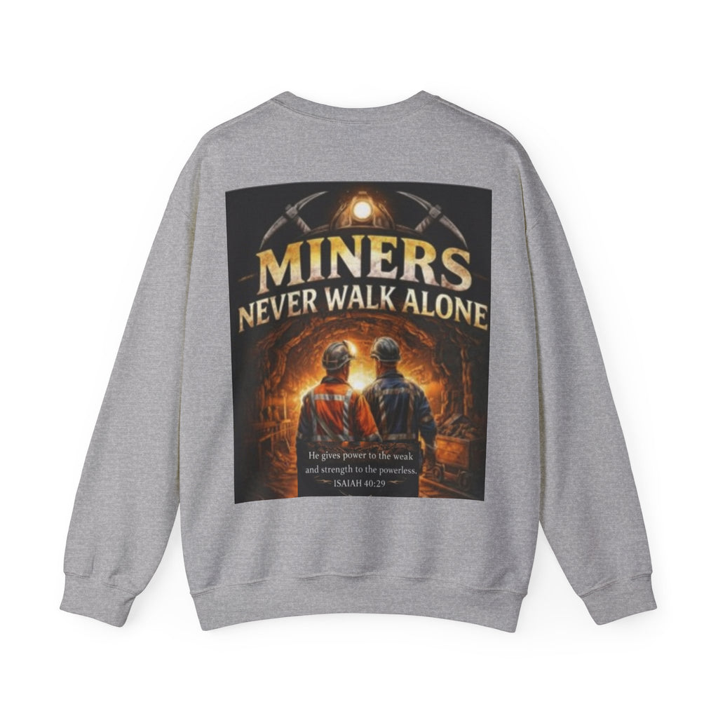 "Miners Never Walk Alone" Explorer Crewneck — Isaiah 40:29 Tribute