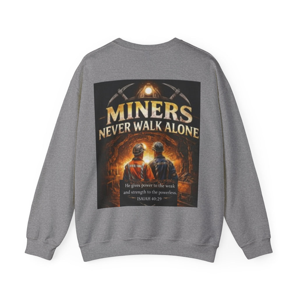 "Miners Never Walk Alone" Explorer Crewneck — Isaiah 40:29 Tribute