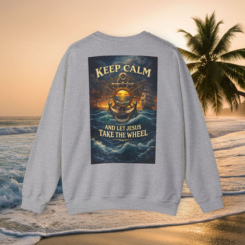 Crewneck Sweatshirt — "Keep Calm and Let Jesus Take the Wheel"