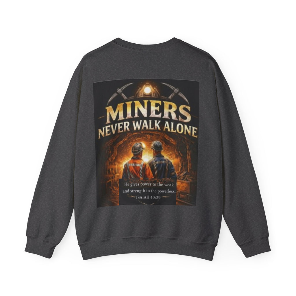 "Miners Never Walk Alone" Explorer Crewneck — Isaiah 40:29 Tribute