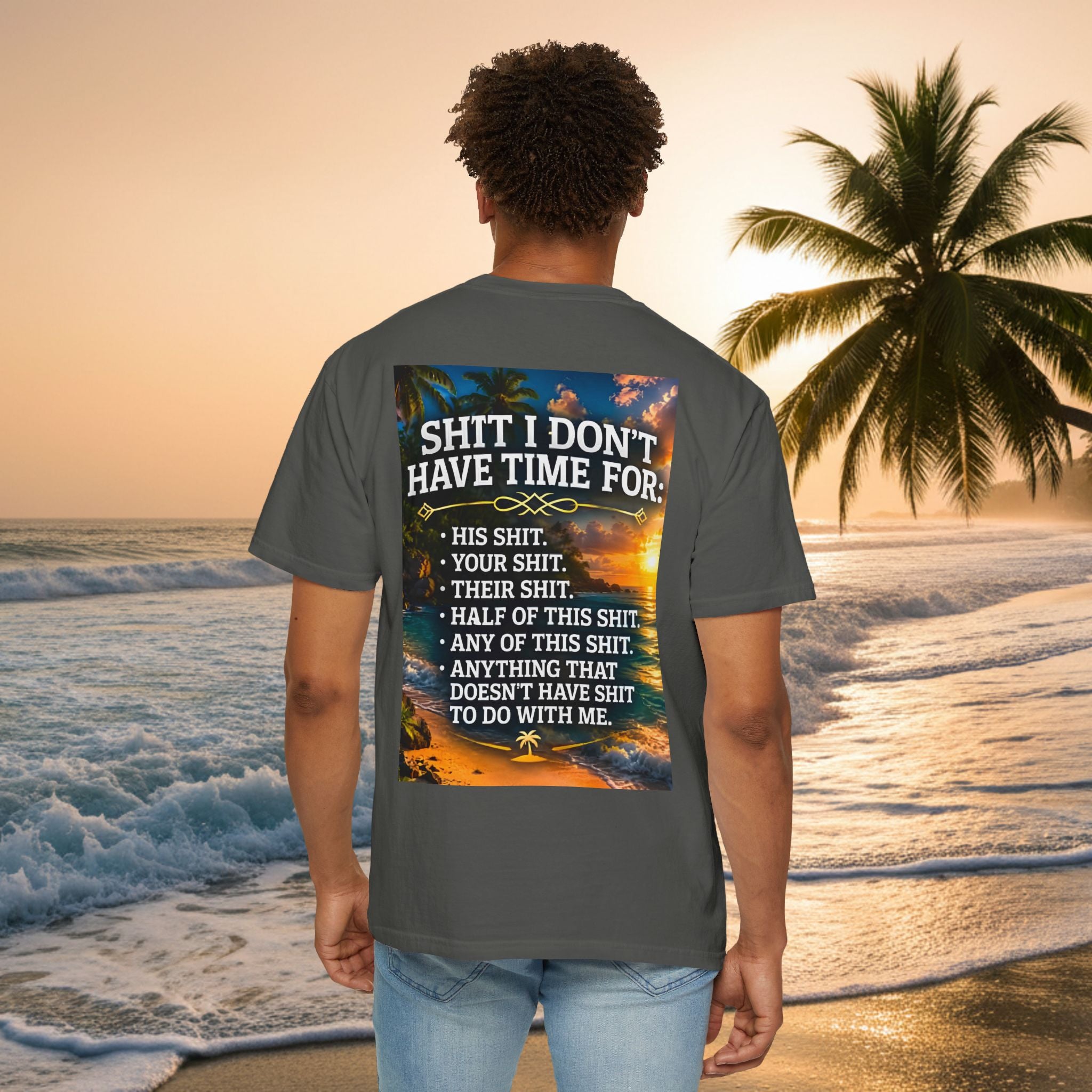 Graphic T-Shirt — "Shit I Don't Have Time For" Beach Sunset Crew Tee