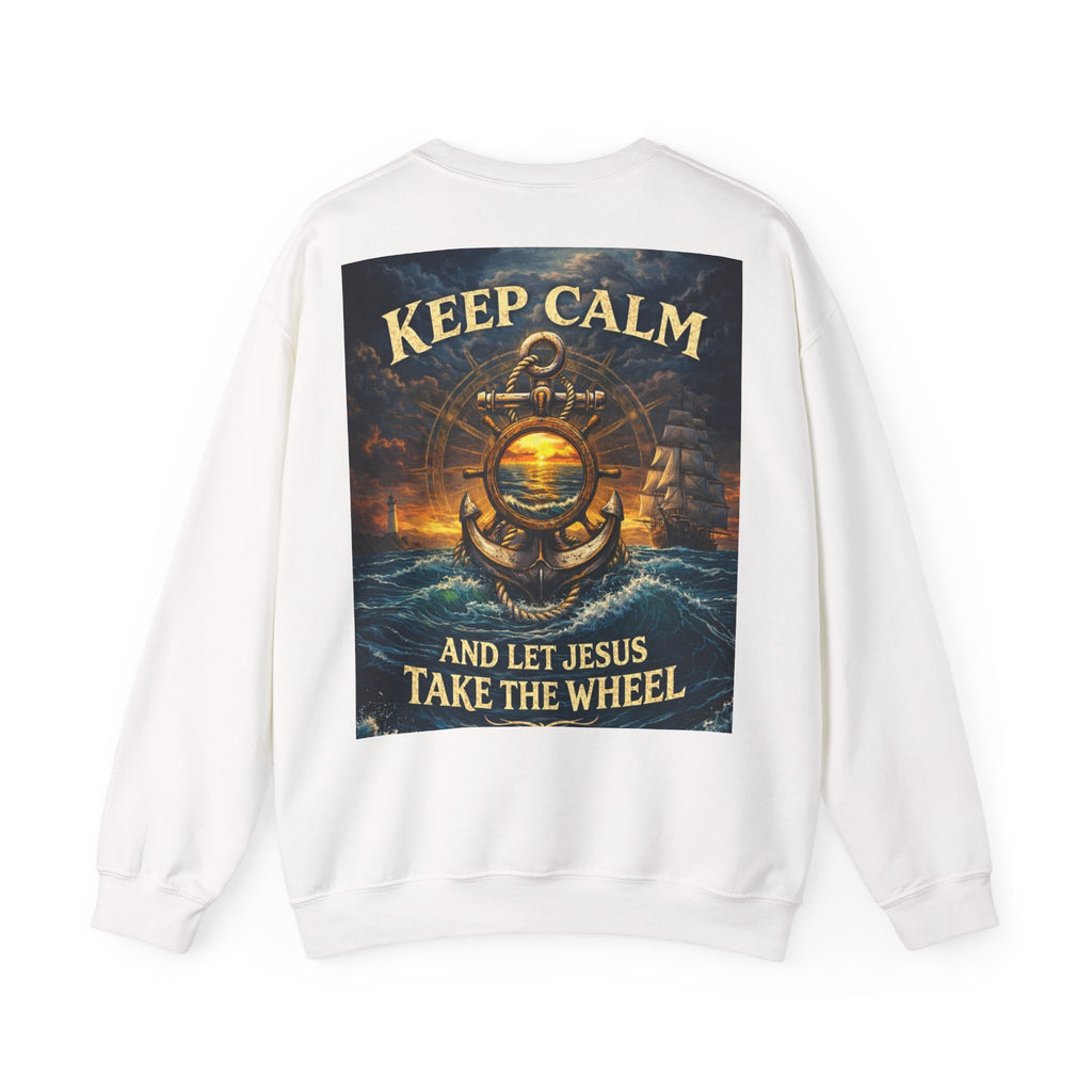 Keep Calm Crewneck Sweatshirt — "Keep Calm and Let Jesus Take the Wheel"