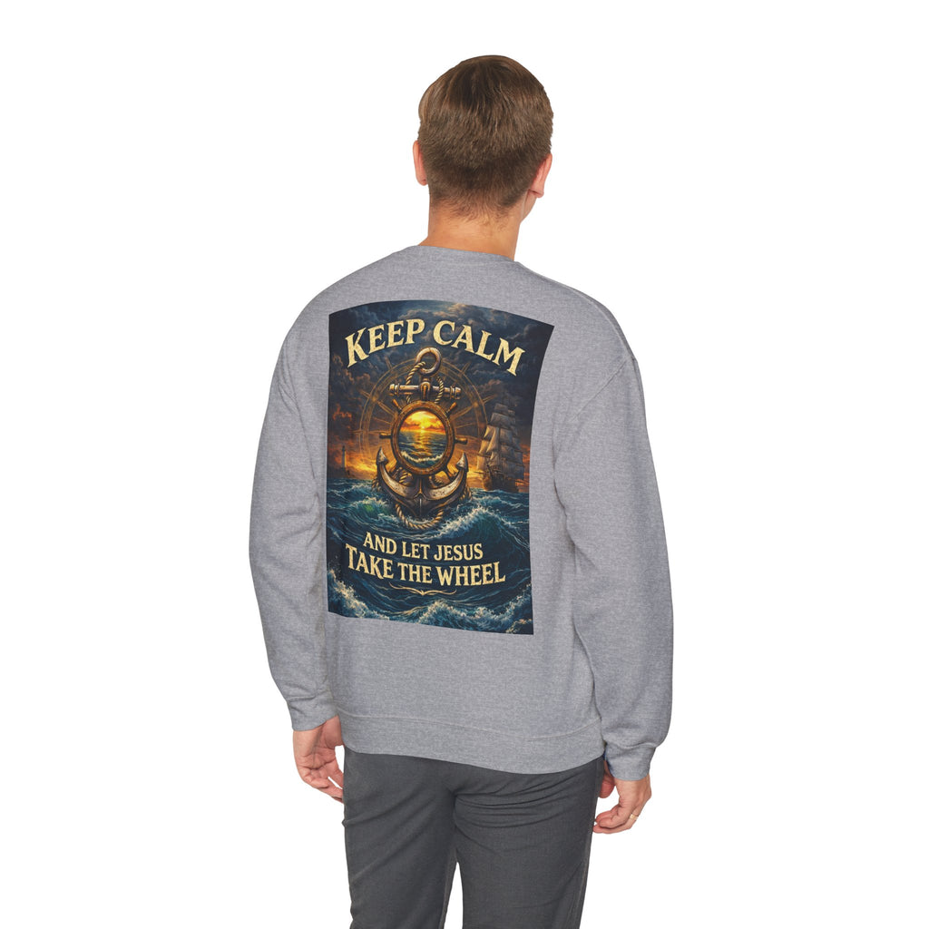 Keep Calm Crewneck Sweatshirt — "Keep Calm and Let Jesus Take the Wheel"