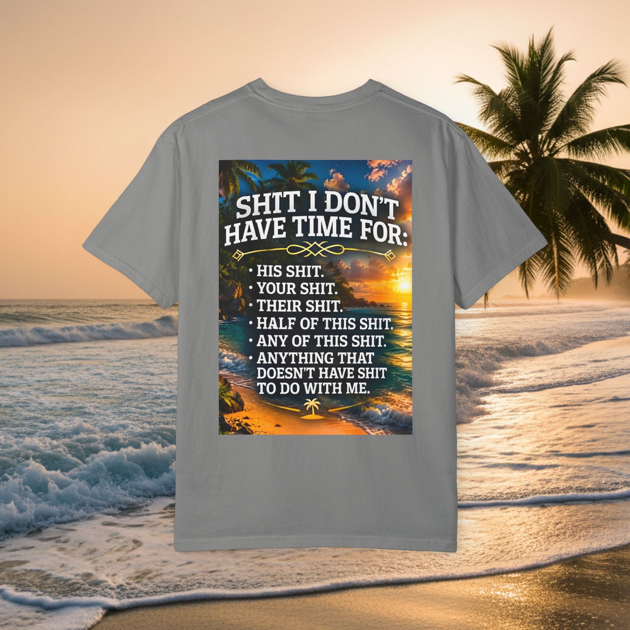 Graphic T-Shirt — "Shit I Don't Have Time For" Beach Sunset Crew Tee