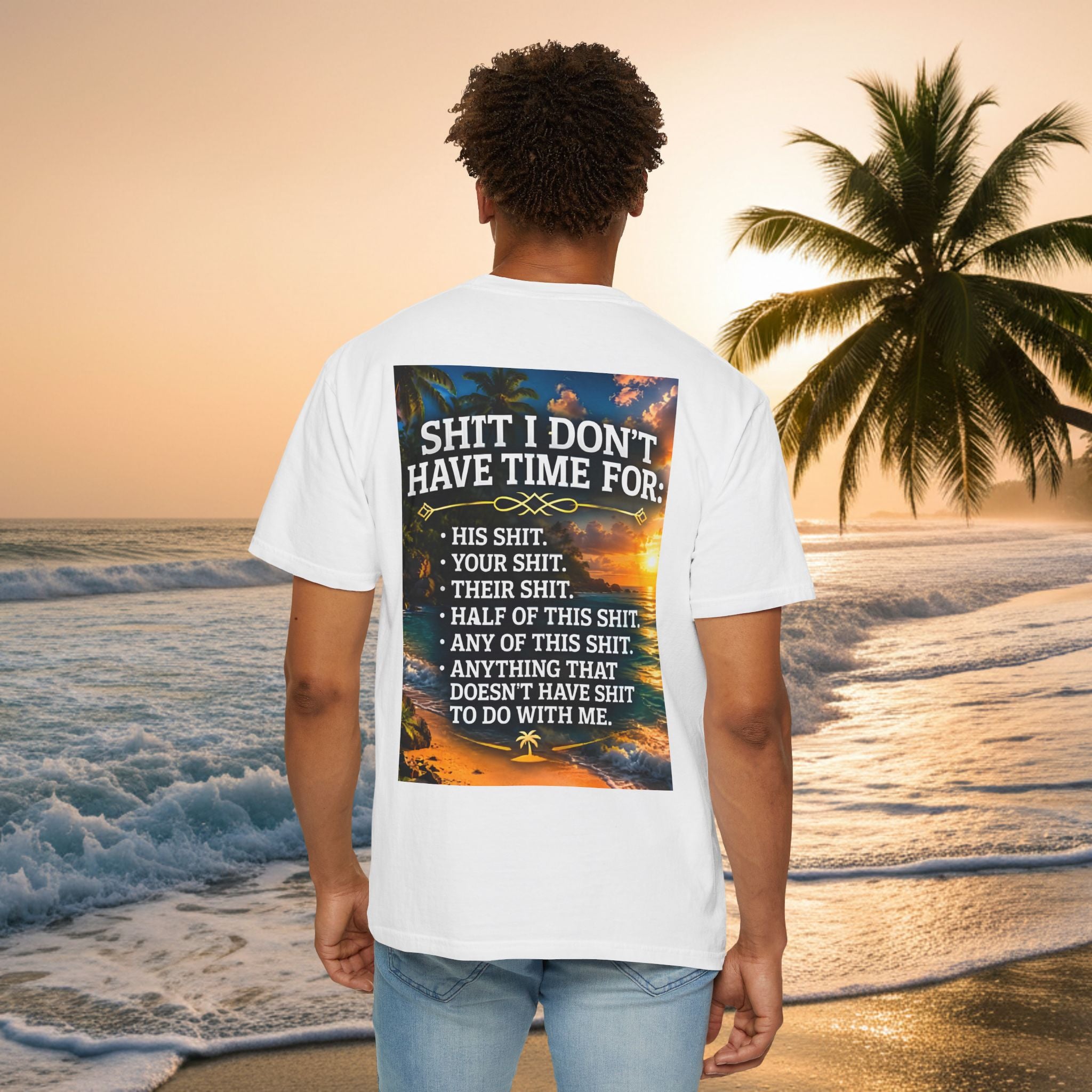Graphic T-Shirt — "Shit I Don't Have Time For" Beach Sunset Crew Tee