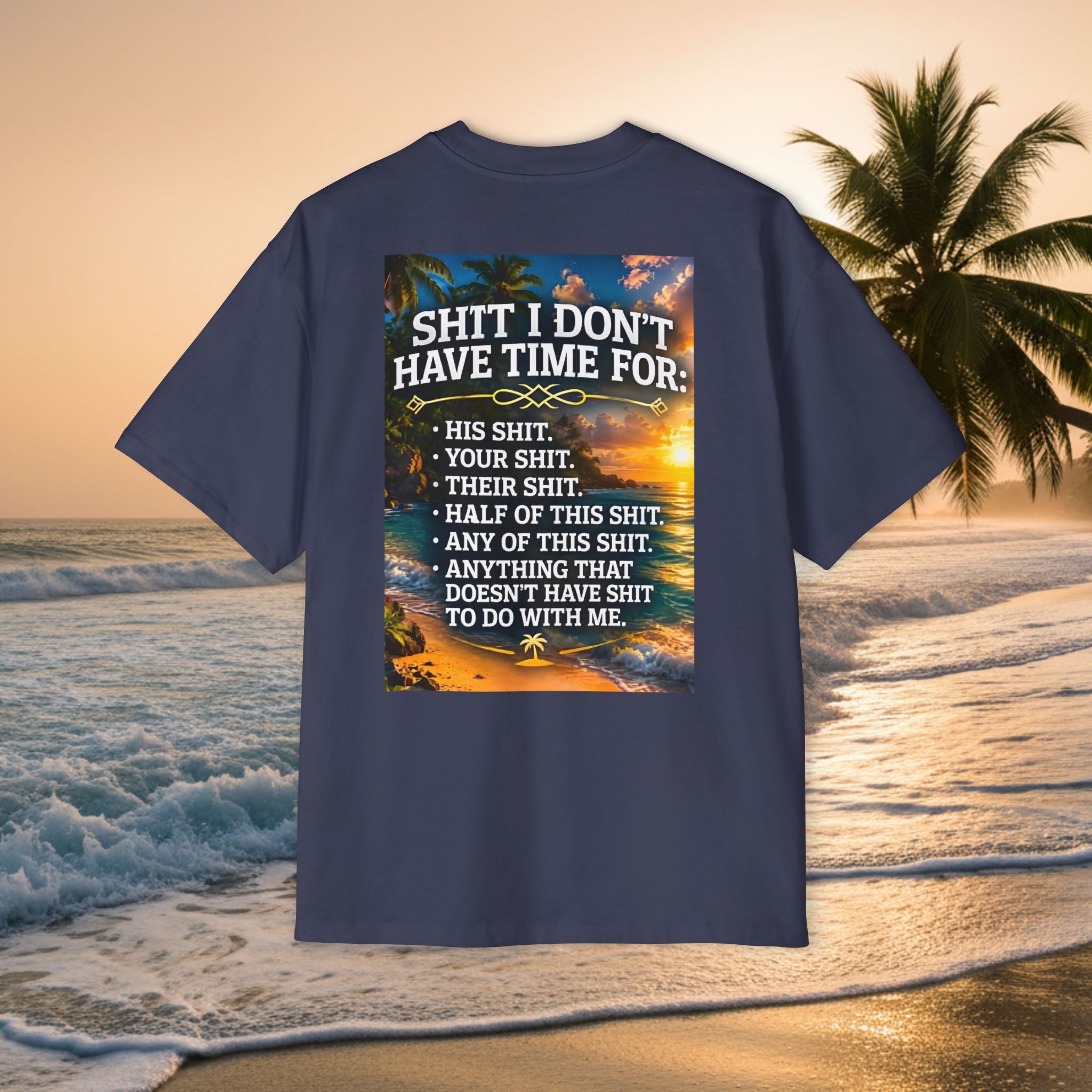 KAI-WAII Oversized Tee — "Shit I Don't Have Time For" Beach Graphic Shirt