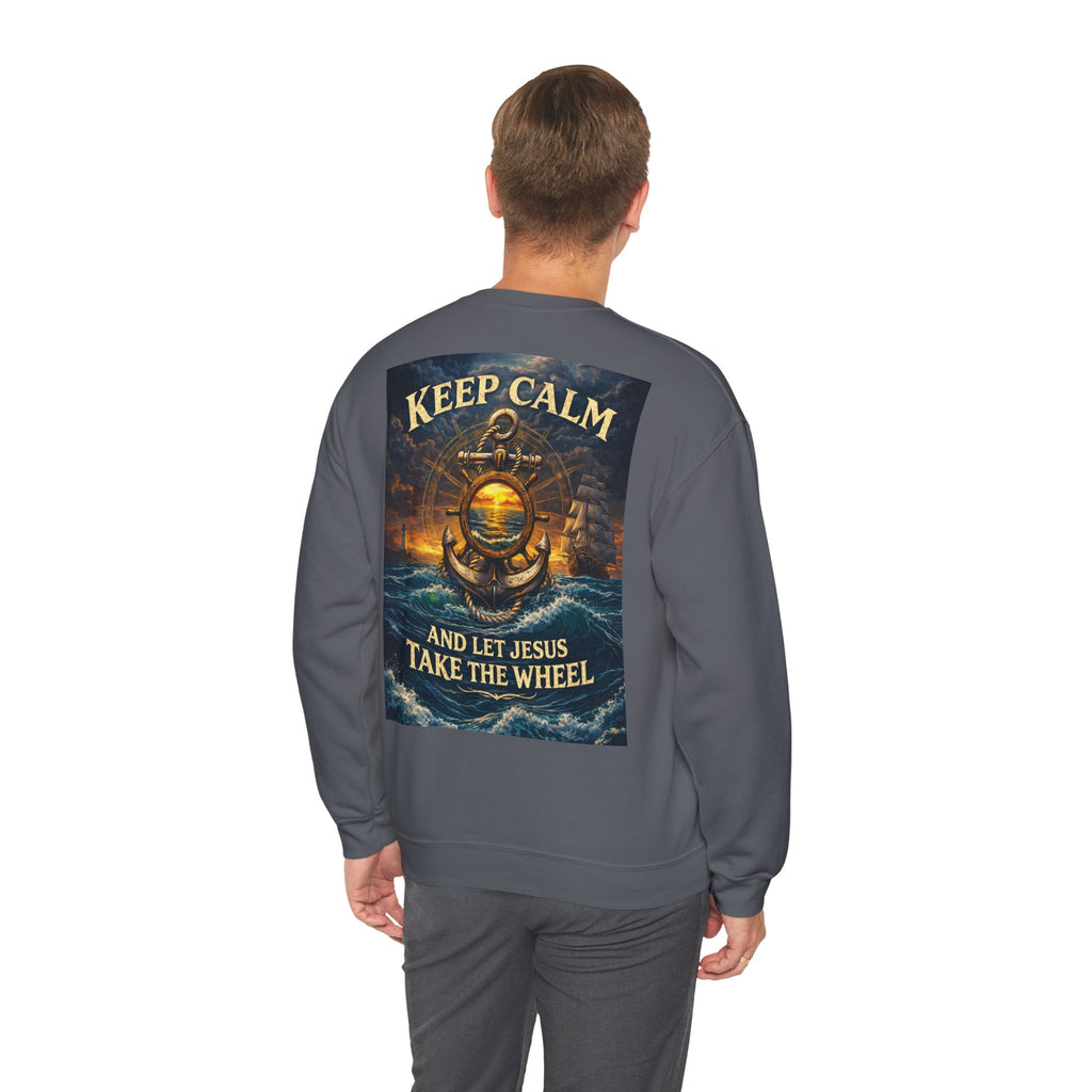 Keep Calm Crewneck Sweatshirt — "Keep Calm and Let Jesus Take the Wheel"