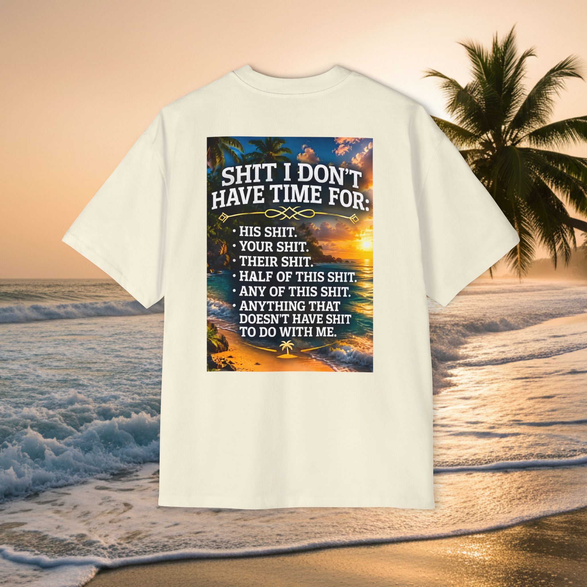 KAI-WAII Oversized Tee — "Shit I Don't Have Time For" Beach Graphic Shirt