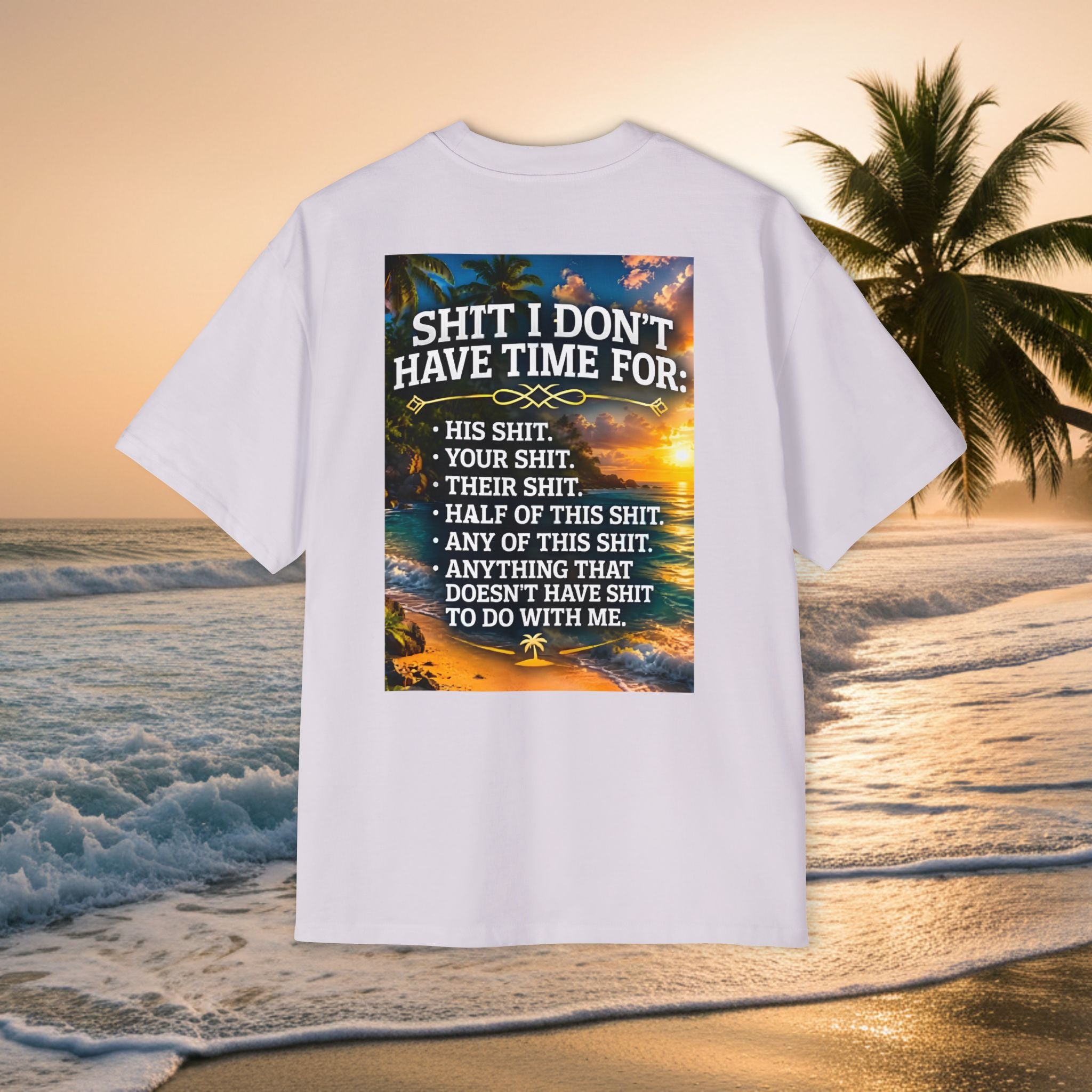 KAI-WAII Oversized Tee — "Shit I Don't Have Time For" Beach Graphic Shirt
