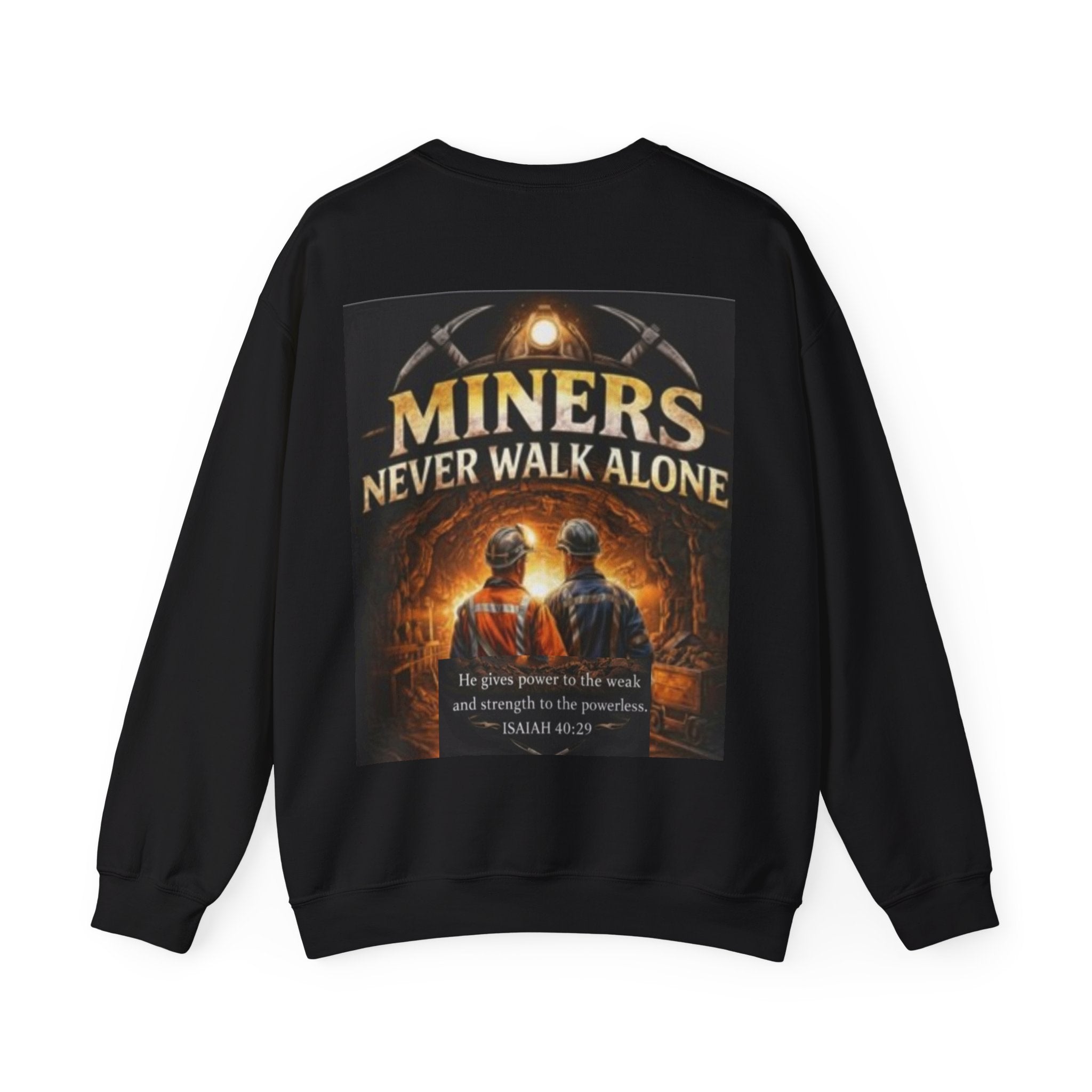 "Miners Never Walk Alone" Explorer Crewneck — Isaiah 40:29 Tribute