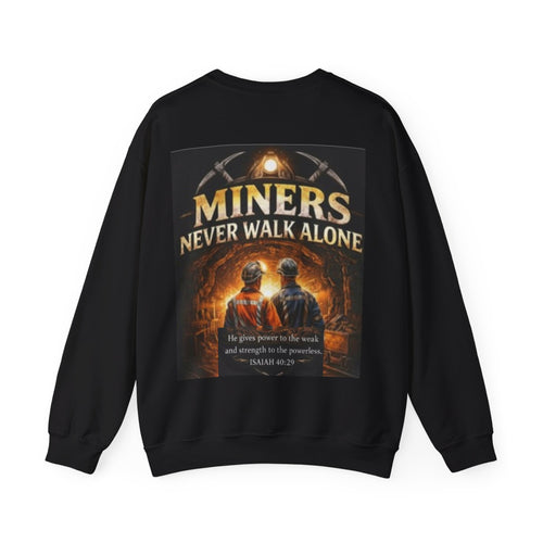 "Miners Never Walk Alone" Explorer Crewneck — Isaiah 40:29 Tribute