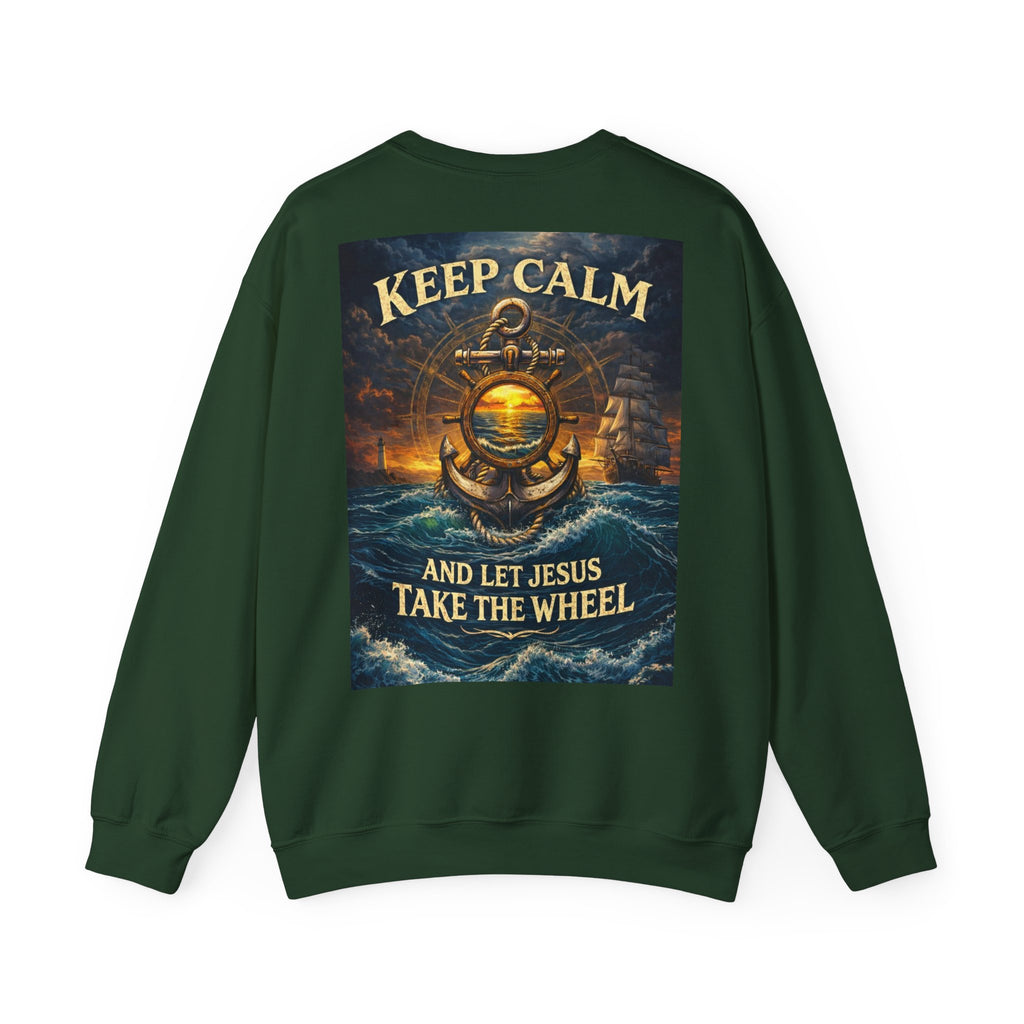 Keep Calm Crewneck Sweatshirt — "Keep Calm and Let Jesus Take the Wheel"