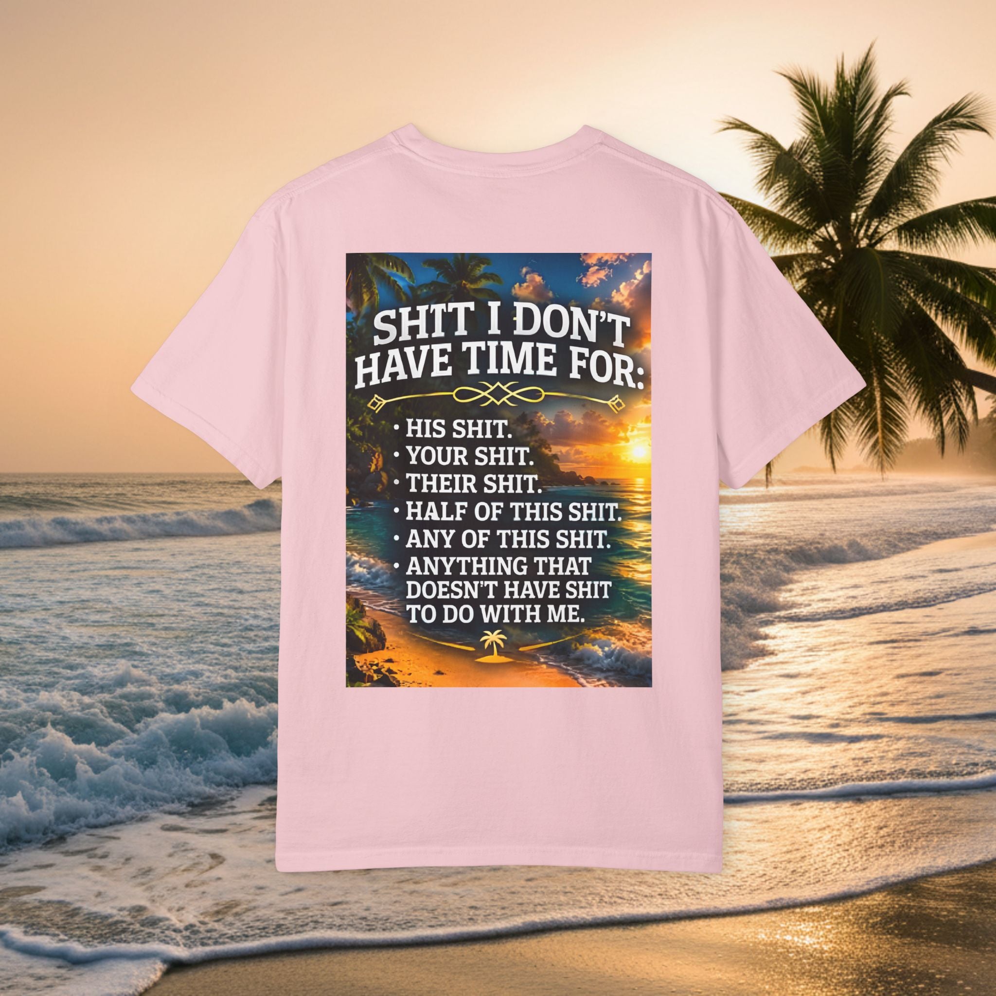 Graphic T-Shirt — "Shit I Don't Have Time For" Beach Sunset Crew Tee