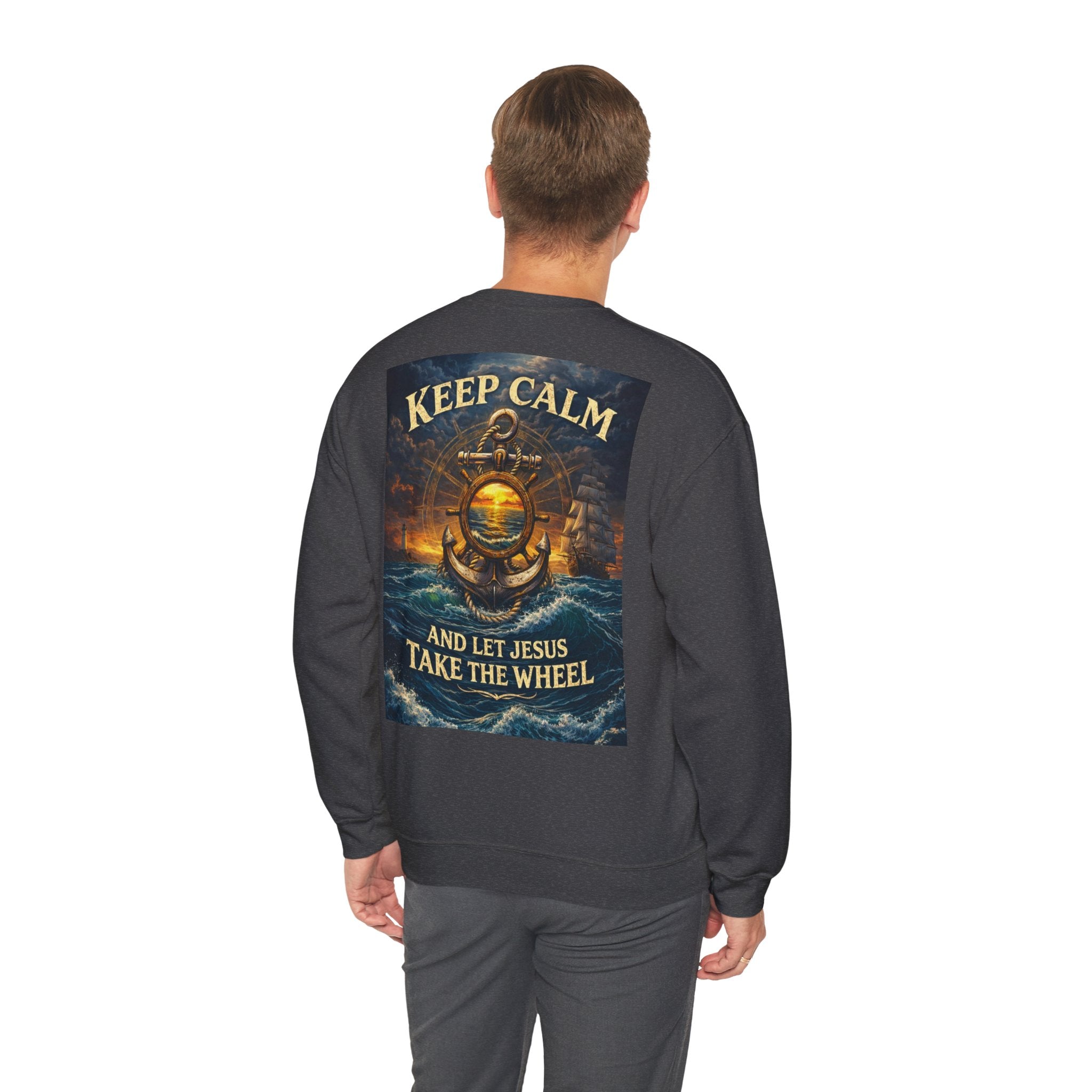 Keep Calm Crewneck Sweatshirt — "Keep Calm and Let Jesus Take the Wheel"