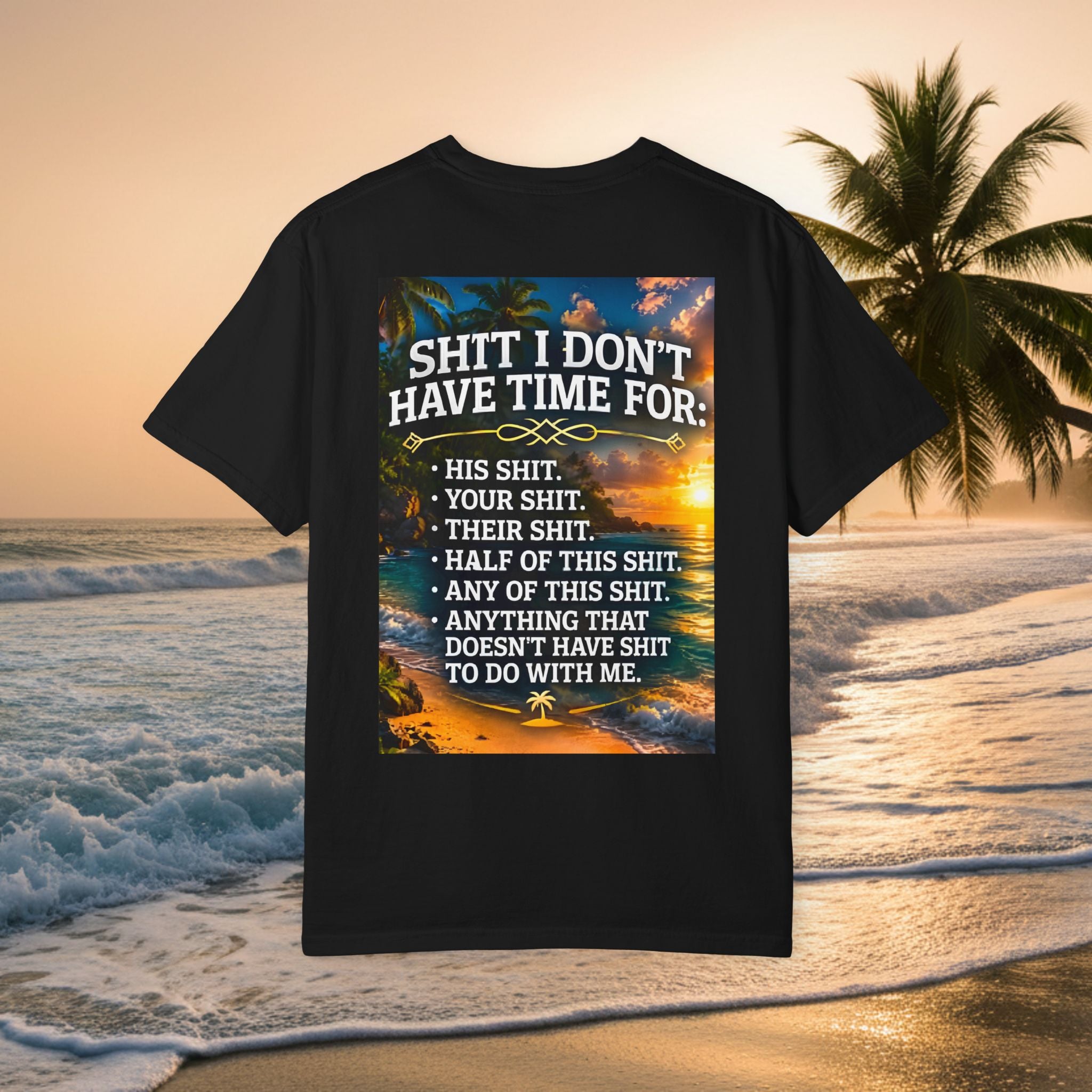 Graphic T-Shirt — "Shit I Don't Have Time For" Beach Sunset Crew Tee