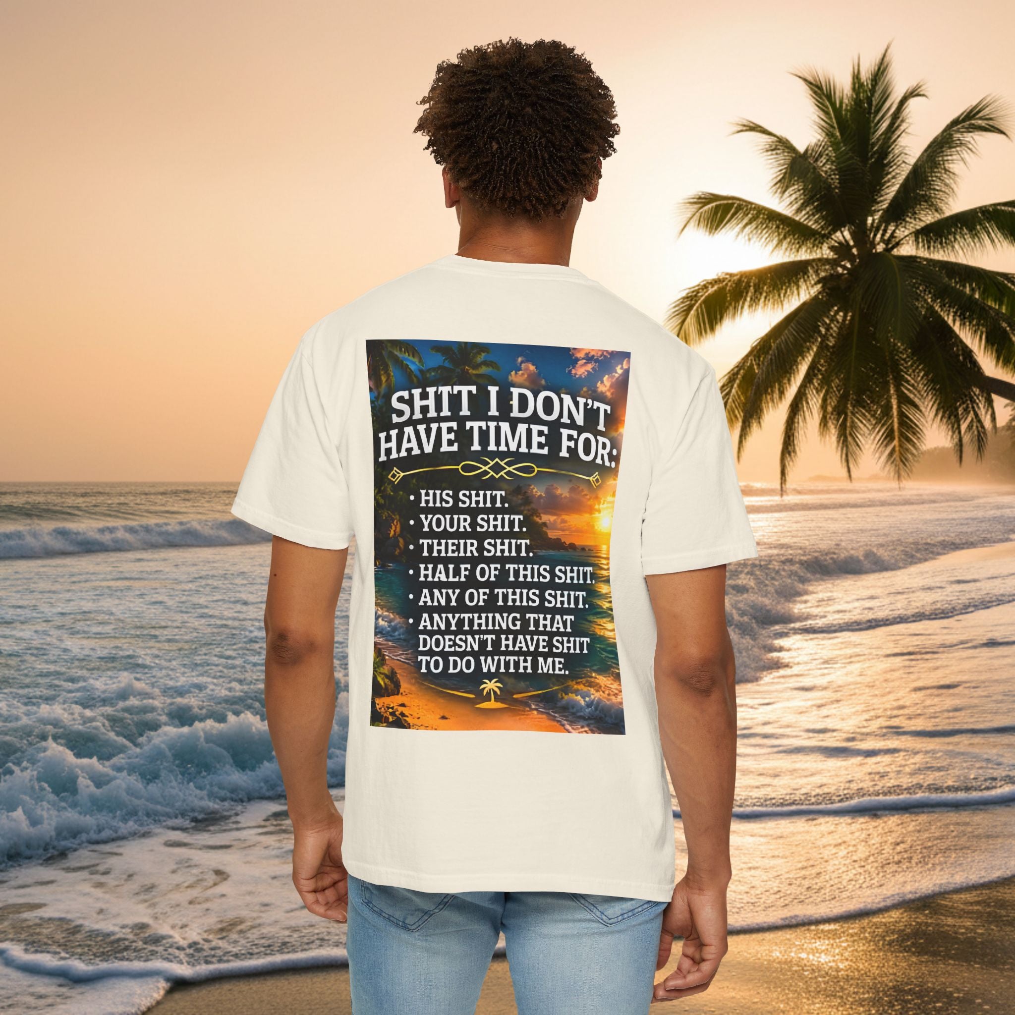 Graphic T-Shirt — "Shit I Don't Have Time For" Beach Sunset Crew Tee