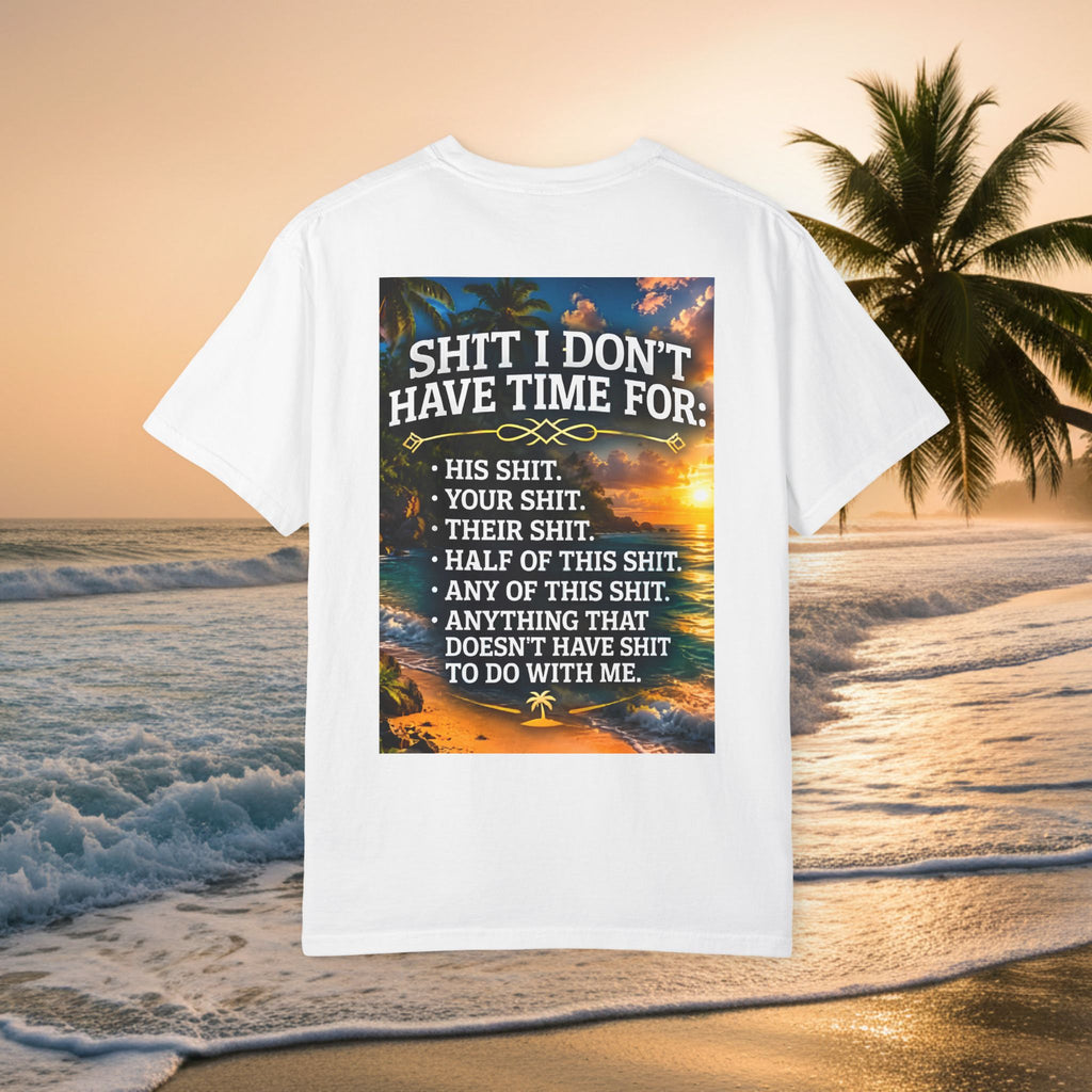 Graphic T-Shirt — "Shit I Don't Have Time For" Beach Sunset Crew Tee