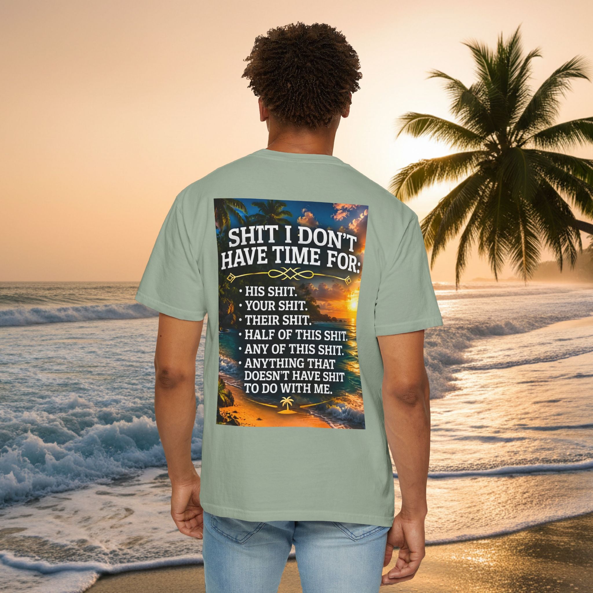Graphic T-Shirt — "Shit I Don't Have Time For" Beach Sunset Crew Tee
