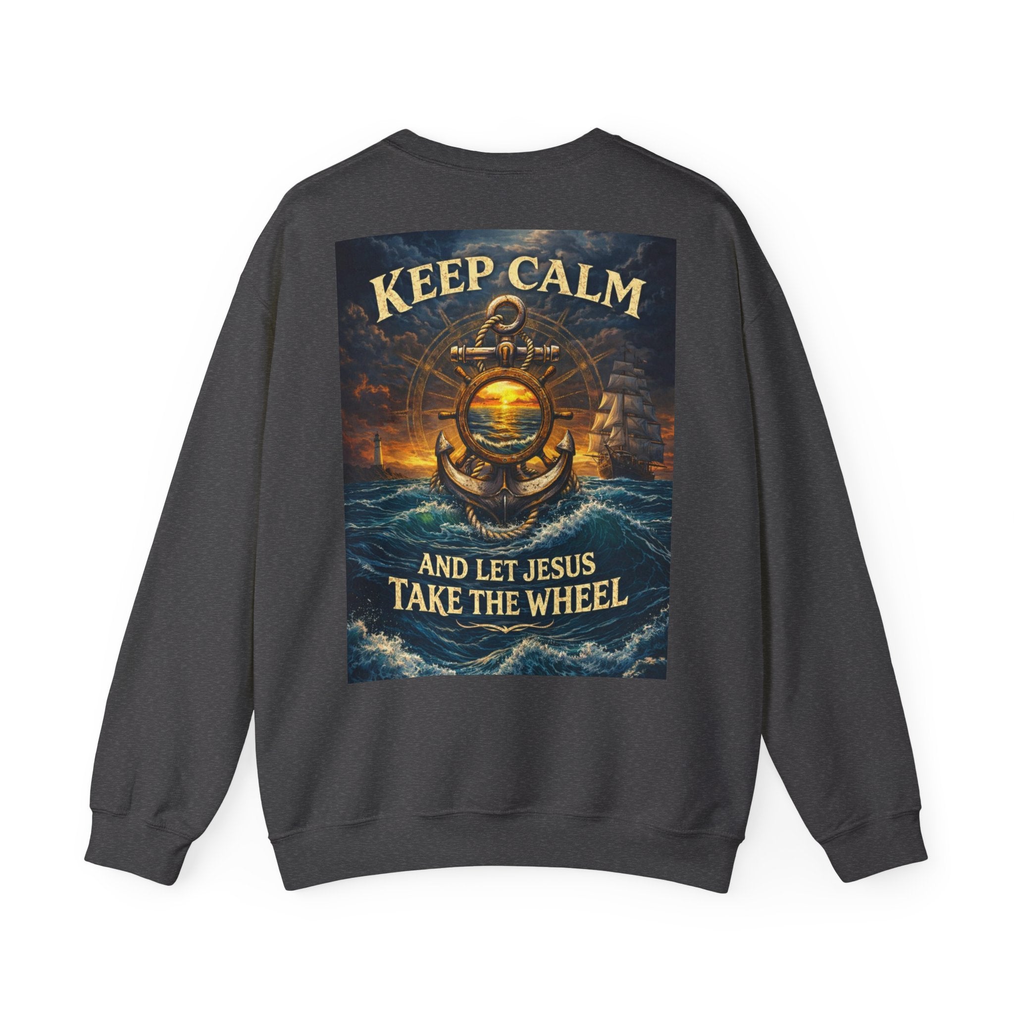 Keep Calm Crewneck Sweatshirt — "Keep Calm and Let Jesus Take the Wheel"